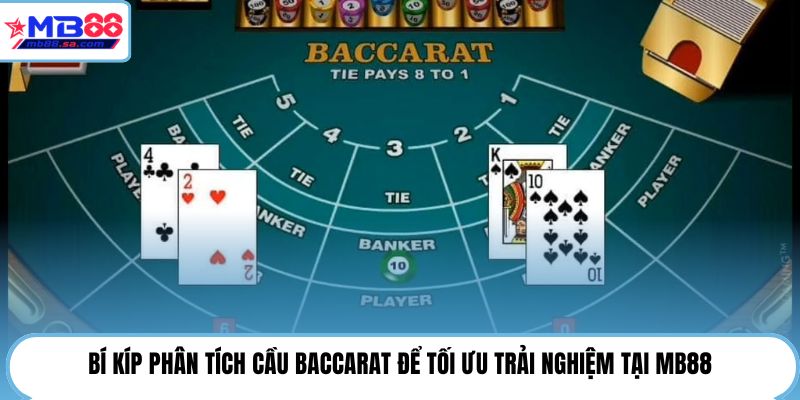 Soi Cầu Baccarat MB88 | Bí Quyết Đọc Cầu Chuẩn 95% 4 Bí kíp phân tích cầu Baccarat để tối ưu trải nghiệm tại MB88