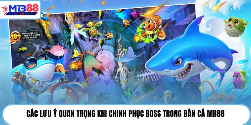 Các lưu ý quan trọng khi chinh phục Boss trong bắn cá MB88