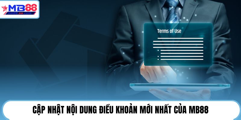 Cập nhật nội dung điều khoản mới nhất của MB88Cập nhật nội dung điều khoản mới nhất của MB88