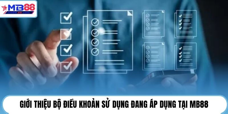Giới thiệu bộ điều khoản sử dụng đang áp dụng tại MB88