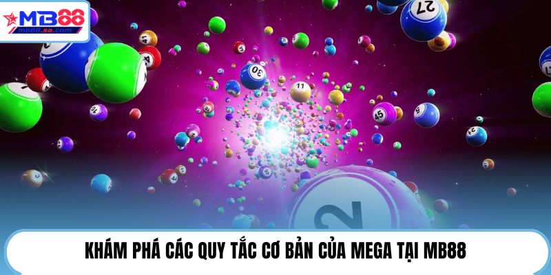 Mega 6/45 | Cơ Hội Trúng Lớn Đến 12 Tỷ Đồng Tại MB88 3 Khám phá các quy tắc cơ bản của Mega tại MB88