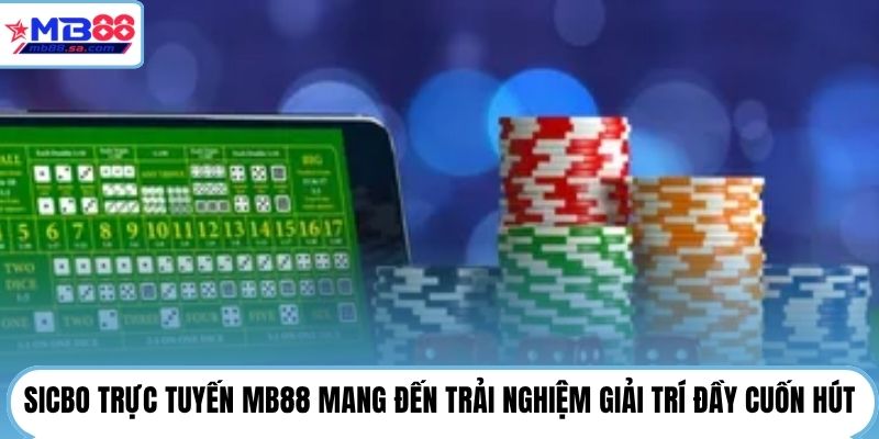 Sicbo trực tuyến MB88 mang đến trải nghiệm giải trí đầy cuốn hút